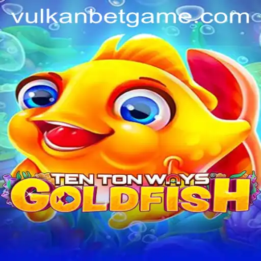 Dive into the World of TenTonWaysGoldfish and Vulkan Bet